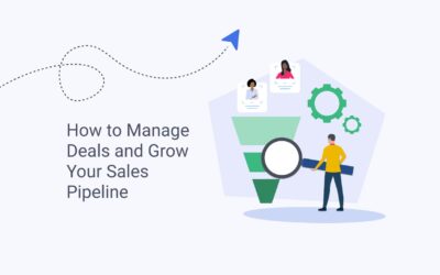 How to Manage Deals and Grow Your Sales Pipeline