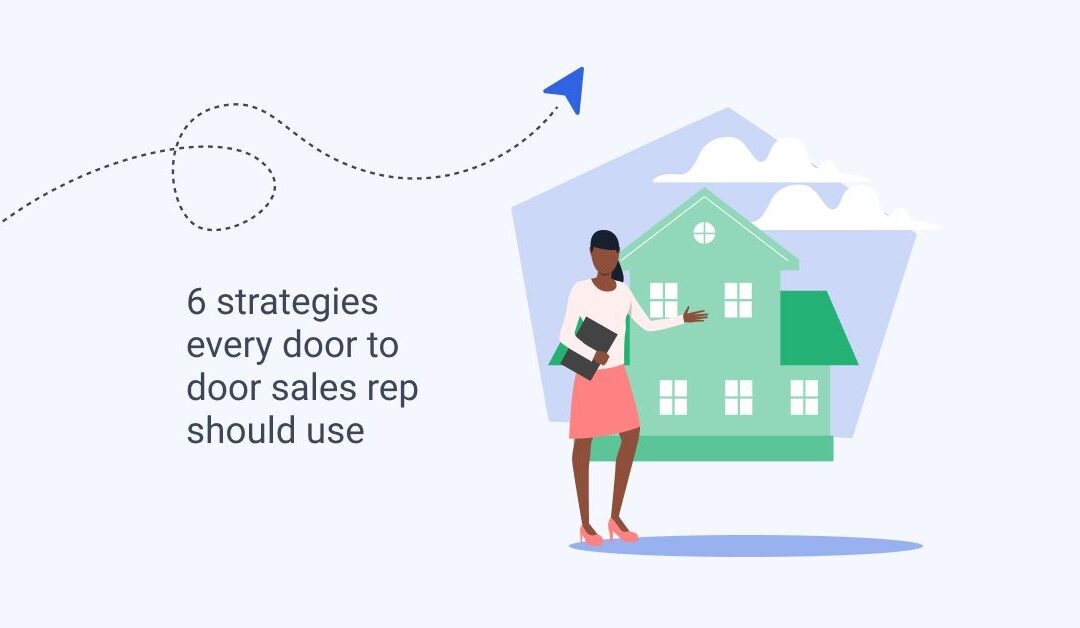 6 Strategies Every Door to Door Sales Rep Should Use