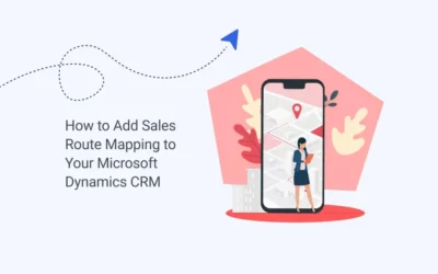 How to Add Sales Route Mapping to Your Microsoft Dynamics CRM