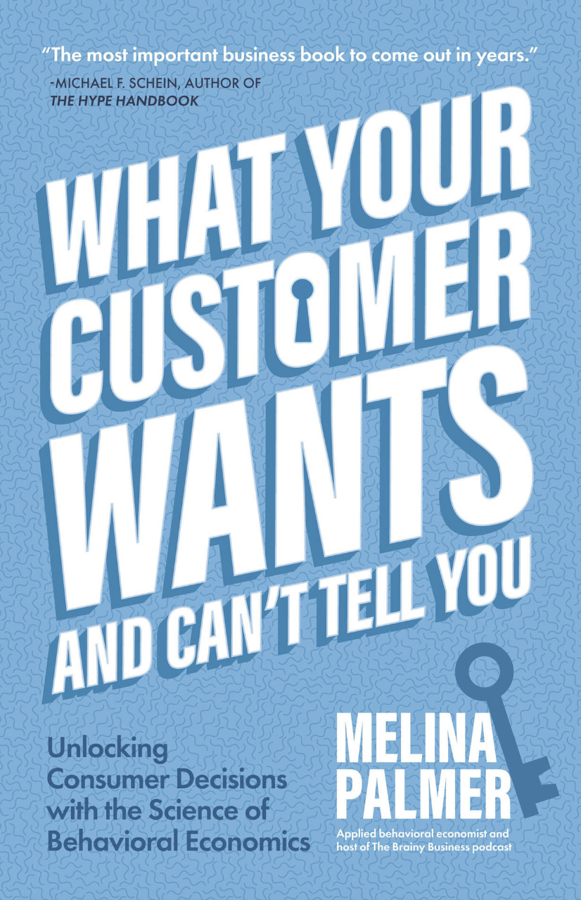 What your customer wants and can't tell you by Melina Palmer
