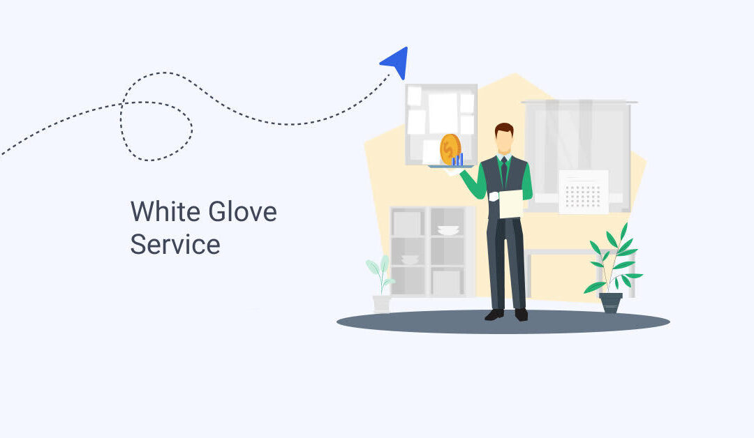 The Advantage of Delivering White Glove Service
